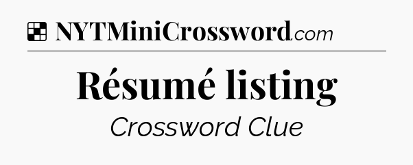 Solution: Résumé listing - NYT Crossword