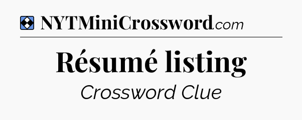 Solution: Résumé listing - NYT Mini Crossword