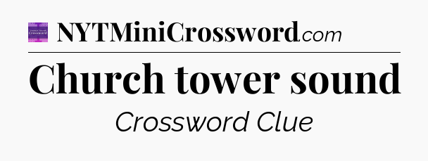 Church tower sound - Thomas Joseph Crossword