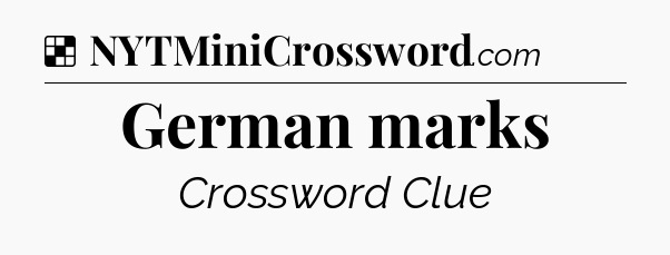 Solution: German marks - NYT Crossword