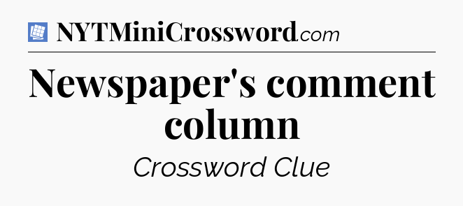 Newspaper's comment column Puzzle Page Crossword Clue
