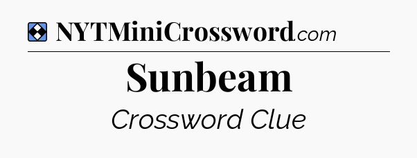 Solution: Sunbeam - NYT Mini Crossword