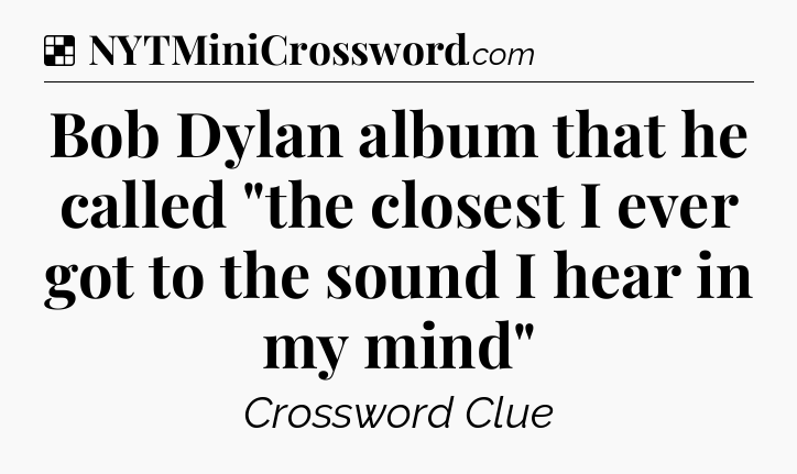 Solution: Bob Dylan album that he called 
