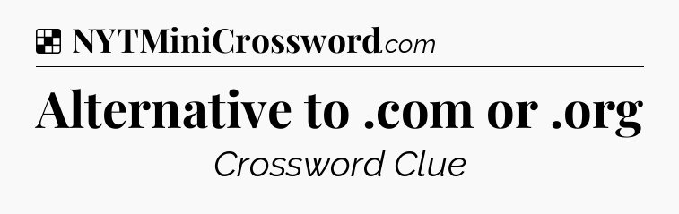 Solution: Alternative to .com or .org - NYT Crossword