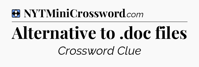 Solution: Alternative to .doc files - NYT Mini Crossword