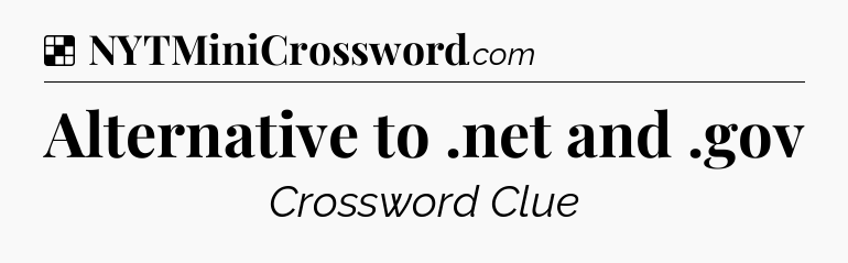 Solution: Alternative to .net and .gov - NYT Crossword