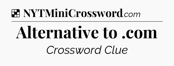 Solution: Alternative to .com - NYT Crossword