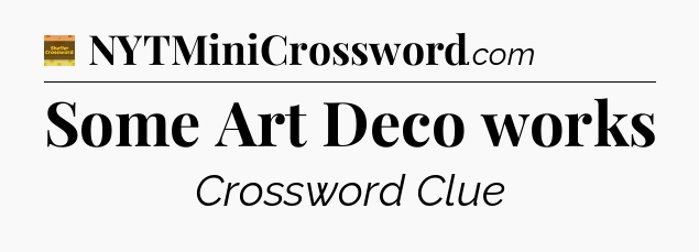 Some Art Deco works - Eugene Sheffer Crossword
