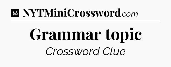 Grammar topic - LA Times Crossword