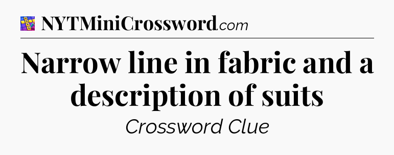 Narrow line in fabric and a description of suits Codycross