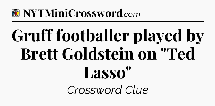 Gruff footballer played by Brett Goldstein on 