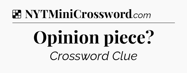 Solution: Opinion piece - NYT Crossword