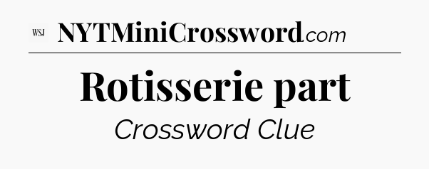 Rotisserie part - WSJ Crossword