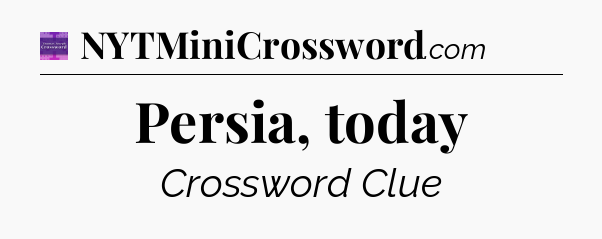 Persia, today - Thomas Joseph Crossword