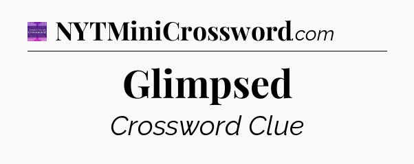 Glimpsed - Thomas Joseph Crossword