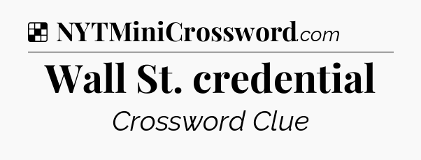 Wall St. credential NYT Crossword