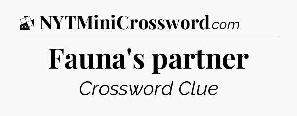 Fauna's partner - Daily Themed Classic Crossword