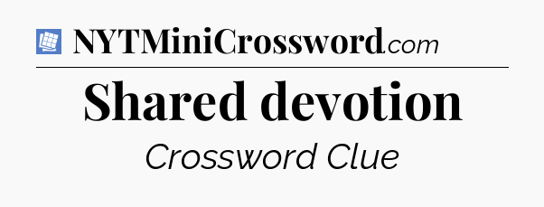 Shared devotion Puzzle Page Crossword Clue