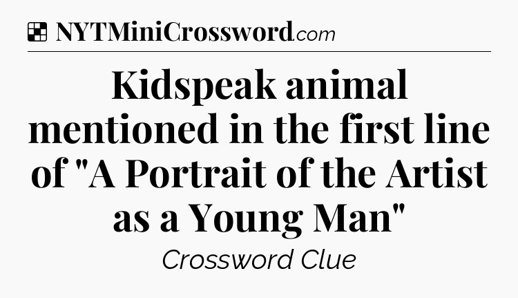 Solution: Kidspeak animal mentioned in the first line of 