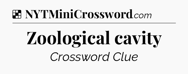 Solution: Zoological cavity - NYT Crossword