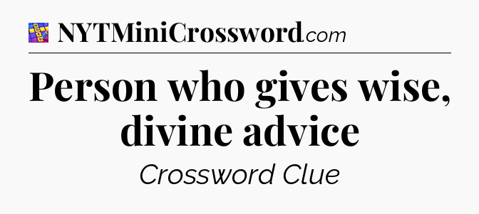 Person who gives wise, divine advice Codycross