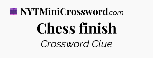 Chess finish - Thomas Joseph Crossword