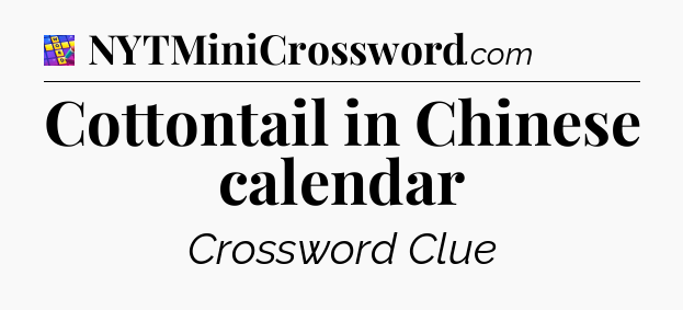 Cottontail in Chinese calendar Codycross