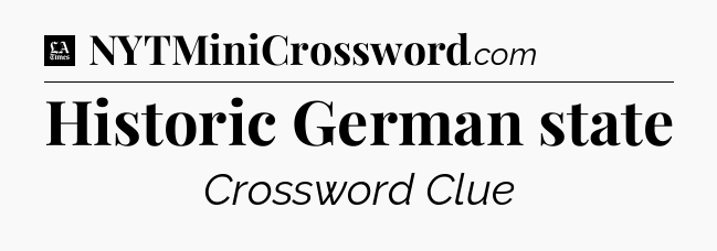 Historic German state - LA Times Crossword