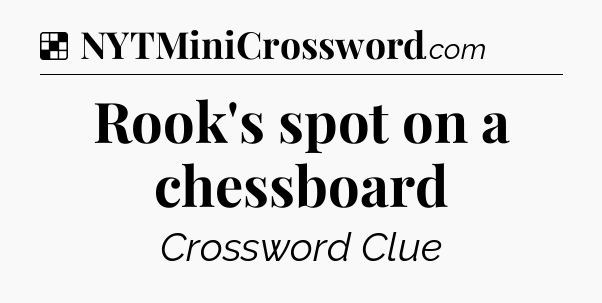 Solution: Rook's spot on a chessboard - NYT Crossword