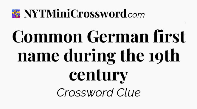 Common German first name during the 19th century Codycross