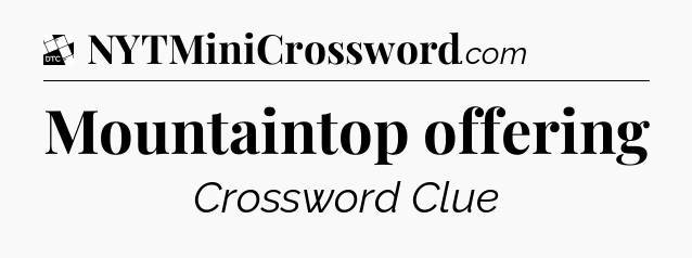 Mountaintop offering - Daily Themed Classic Crossword
