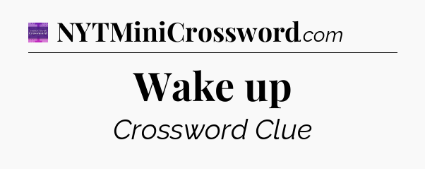 Wake up - Thomas Joseph Crossword