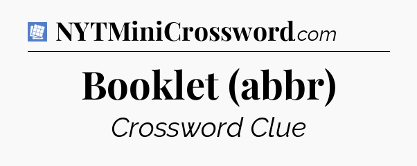 Booklet (abbr) Puzzle Page Crossword Clue