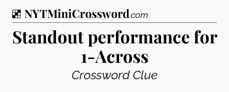 Solution: Standout performance for 1-Across - NYT Crossword