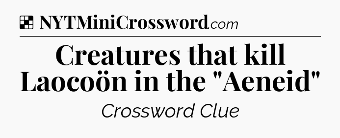 Solution: Creatures that kill Laocoön in the 