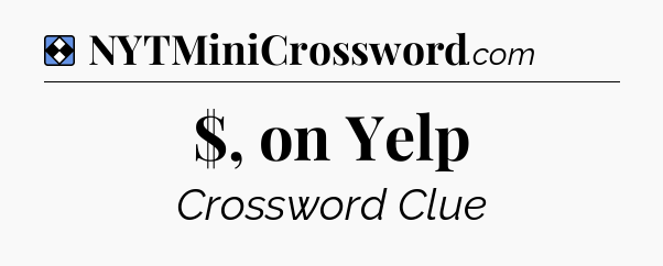Solution: $, on Yelp - NYT Mini Crossword