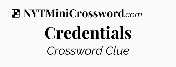 Solution: Credentials - NYT Crossword