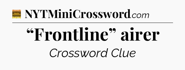 “Frontline” airer - Eugene Sheffer Crossword
