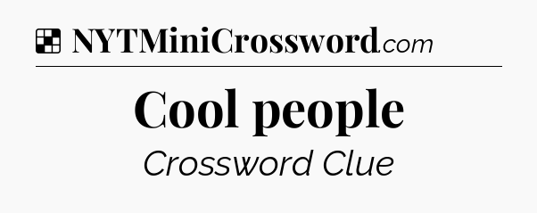 Solution: Cool people - NYT Crossword