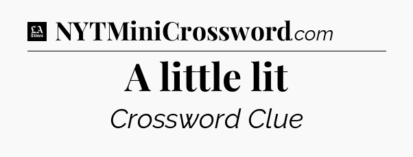 A little lit - LA Times Crossword