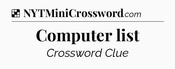Solution: Computer list - NYT Crossword