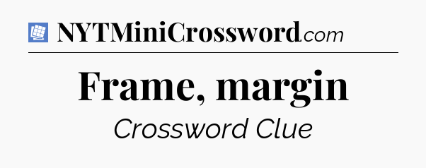 Frame, margin Puzzle Page Crossword Clue