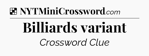 Solution: Billiards variant - NYT Crossword
