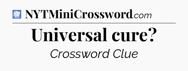 Universal cure Puzzle Page Crossword Clue