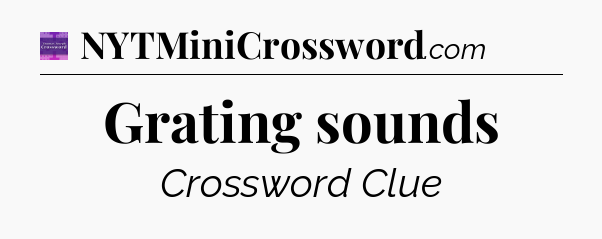 Grating sounds - Thomas Joseph Crossword