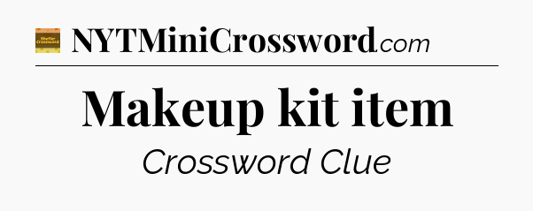 Makeup kit item - Eugene Sheffer Crossword