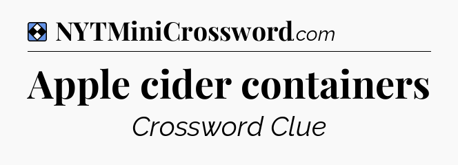 Solution: Apple cider containers - NYT Mini Crossword