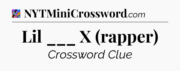 Lil ___ X (rapper) Crossword Clue