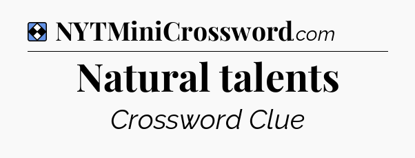 Solution: Natural talents - NYT Mini Crossword