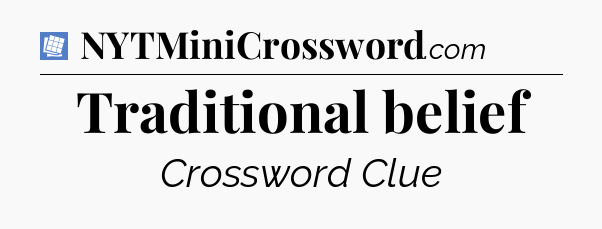 Traditional belief Puzzle Page Crossword Clue